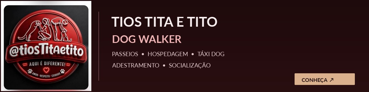 Publicidade: Tios Tita e Tito — Dog Walker, passeios, hospedagem, táxi dog, adestramento e socialização